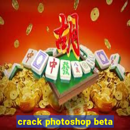 crack photoshop beta